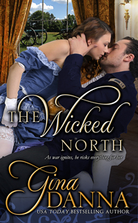 Cover of The Wicked North by Gina Danna, showing a woman in a blue historical dress embracing a man in a military uniform.